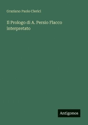 bokomslag Prologo di A. Persio Flacco interpretato
