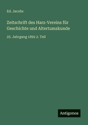 Ed Jacobs - Zeitschrift des Harz-Vereins für Geschichte und Altertumskunde, Häftad