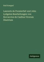 bokomslag Laurents de Premierfait und John Lydgates Bearbeitungen von Boccaccios de Casibus Virorum Illustrium