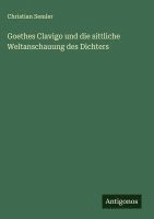 bokomslag Goethes Clavigo und die sittliche Weltanschauung des Dichters