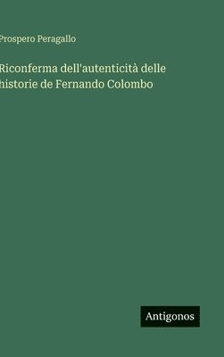 Prospero Peragallo - Riconferma dell'autenticità delle historie de Fernando Colombo, Inbunden