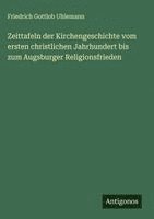 bokomslag Zeittafeln der Kirchengeschichte vom ersten christlichen Jahrhundert bis zum Augsburger Religionsfrieden