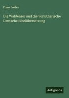 bokomslag Die Waldenser und die vorlutherische Deutsche Bibelübersetzung
