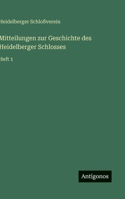 Mitteilungen zur Geschichte des Heidelberger Schlosses