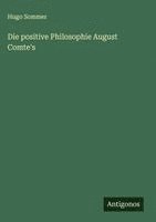 bokomslag Die positive Philosophie August Comte's