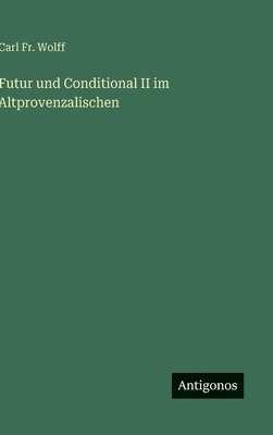 Futur und Conditional II im Altprovenzalischen