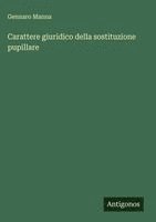 bokomslag Carattere giuridico della sostituzione pupillare