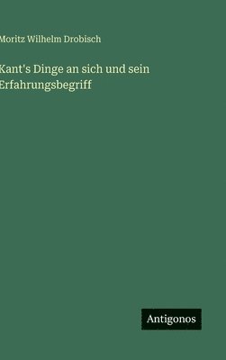 Kant's Dinge an sich und sein Erfahrungsbegriff