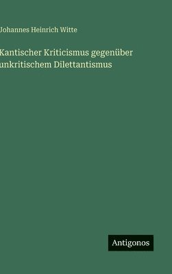 Kantischer Kriticismus gegenüber unkritischem Dilettantismus