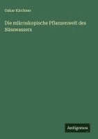 bokomslag Die mikroskopische Pflanzenwelt des Süsswassers