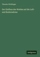 bokomslag Der Einfluss des Waldes auf die Luft- und Bodenwärme