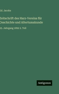 Ed Jacobs - Zeitschrift des Harz-Vereins für Geschichte und Altertumskunde, Inbunden