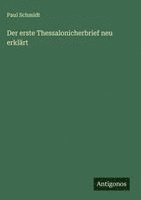 bokomslag Der erste Thessalonicherbrief neu erklärt