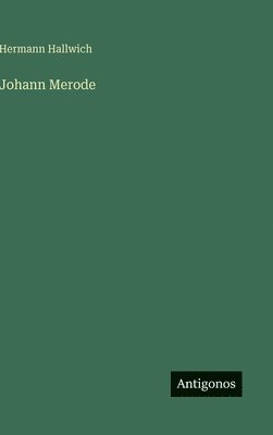 Hermann Hallwich - Johann Merode, Inbunden