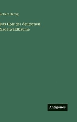 Holz der deutschen Nadelwaldbäume