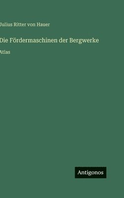 Fördermaschinen der Bergwerke