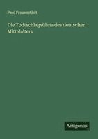 Todtschlagsühne des deutschen Mittelalters