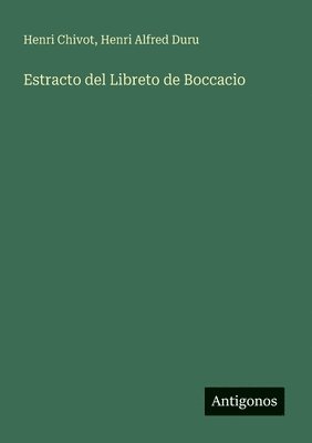 Henri Chivot, Henri Alfred Duru - Estracto del Libreto de Boccacio, Häftad