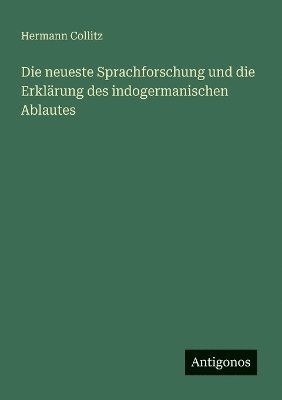 neueste Sprachforschung und die Erklärung des indogermanischen Ablautes