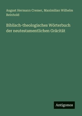 Biblisch-theologisches Wörterbuch der neutestamentlichen Gräcität