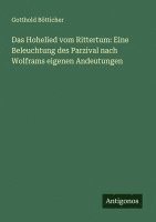 Das Hohelied vom Rittertum: Eine Beleuchtung des Parzival nach Wolframs eigenen Andeutungen