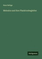 Hans Bethge - Melosira und ihre Planktonbegleiter, Häftad