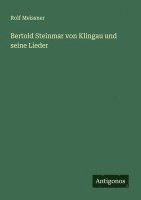 Rolf Meissner - Bertold Steinmar von Klingau und seine Lieder, Häftad