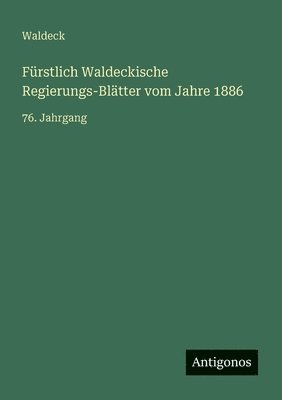 Fürstlich Waldeckische Regierungs-Blätter vom Jahre 1886