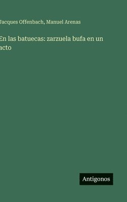 En las batuecas: zarzuela bufa en un acto