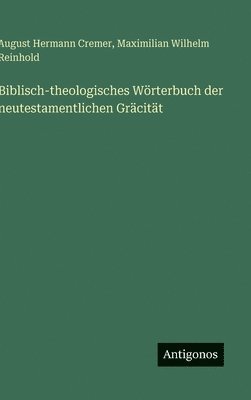 Biblisch-theologisches Wörterbuch der neutestamentlichen Gräcität