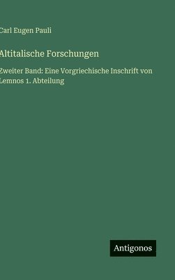 Altitalische Forschungen: Zweiter Band: Eine Vorgriechische Inschrift von Lemnos 1. Abteilung