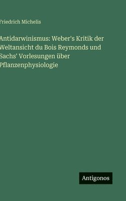 Friedrich Michelis - Antidarwinismus, Inbunden