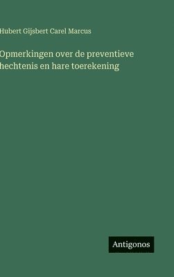 Opmerkingen over de preventieve hechtenis en hare toerekening