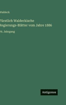 Fürstlich Waldeckische Regierungs-Blätter vom Jahre 1886