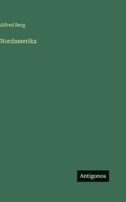 Alfred Berg - Nordamerika, Inbunden