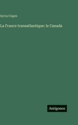 Sylva Clapin - France transatlantique, Inbunden