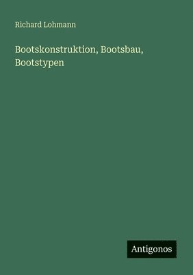 Bootskonstruktion, Bootsbau, Bootstypen