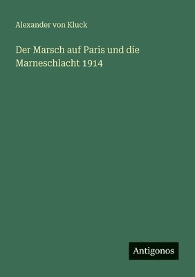Marsch auf Paris und die Marneschlacht 1914