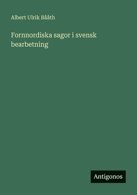 Fornnordiska sagor i svensk bearbetning