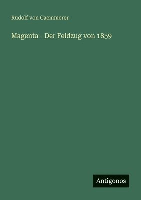 Magenta - Der Feldzug von 1859