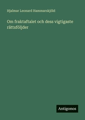 Om fraktaftalet och dess vigtigaste rättsföljder