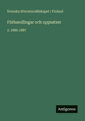 Förhandlingar och uppsatser: 2. 1886-1887