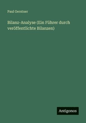 Bilanz-Analyse (Ein Führer durch veröffentlichte Bilanzen)