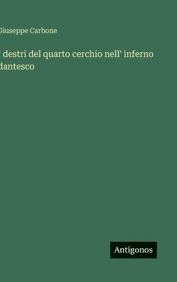 I destri del quarto cerchio nell' inferno dantesco