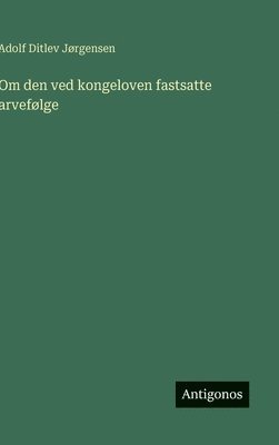 Om den ved kongeloven fastsatte arvefølge