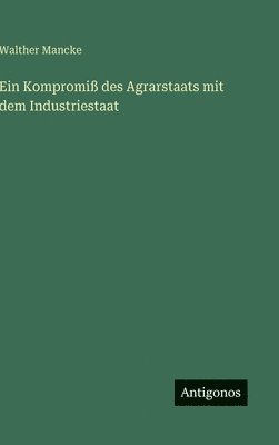 Kompromiß des Agrarstaats mit dem Industriestaat