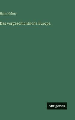 vorgeschichtliche Europa