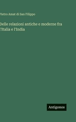 Delle relazioni antiche e moderne fra l'Italia e l'India