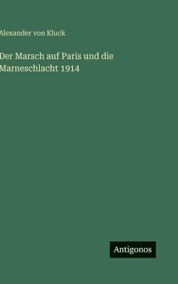 Marsch auf Paris und die Marneschlacht 1914