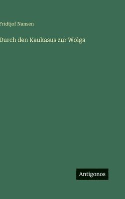 Durch den Kaukasus zur Wolga